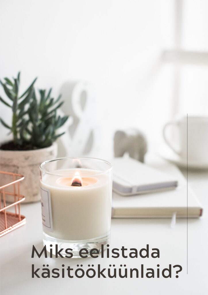 Miks eelistada käsitööküünlaid?